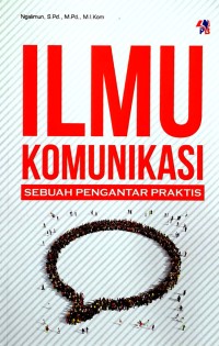 Image of Ilmu Komunikasi: Sebuah Pengantar Praktis